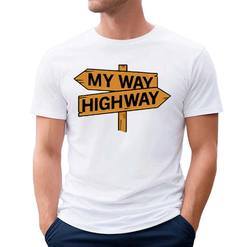 My Way High Way 2024 Shirt