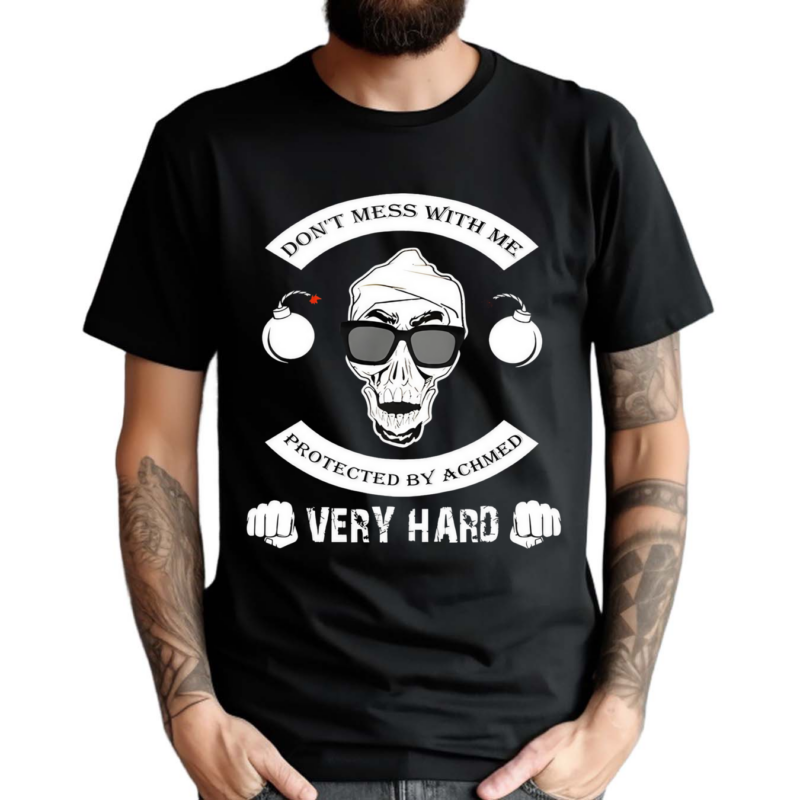 Jeff Dunham Dont Mess With Me Protected By Achmed Very Hard Shirt