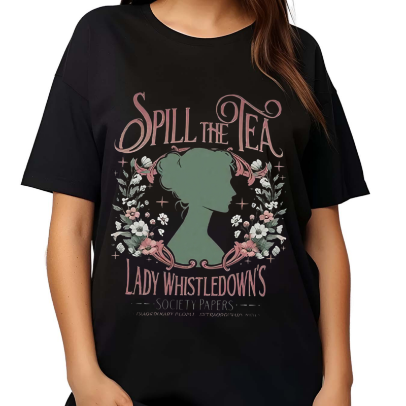 Bridgerton Spill The Tea Lady Whistledowns Society Papers 2024 Shirt