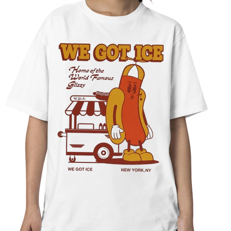 We Got Ice Home Of The World Famous Glizzy Shirt