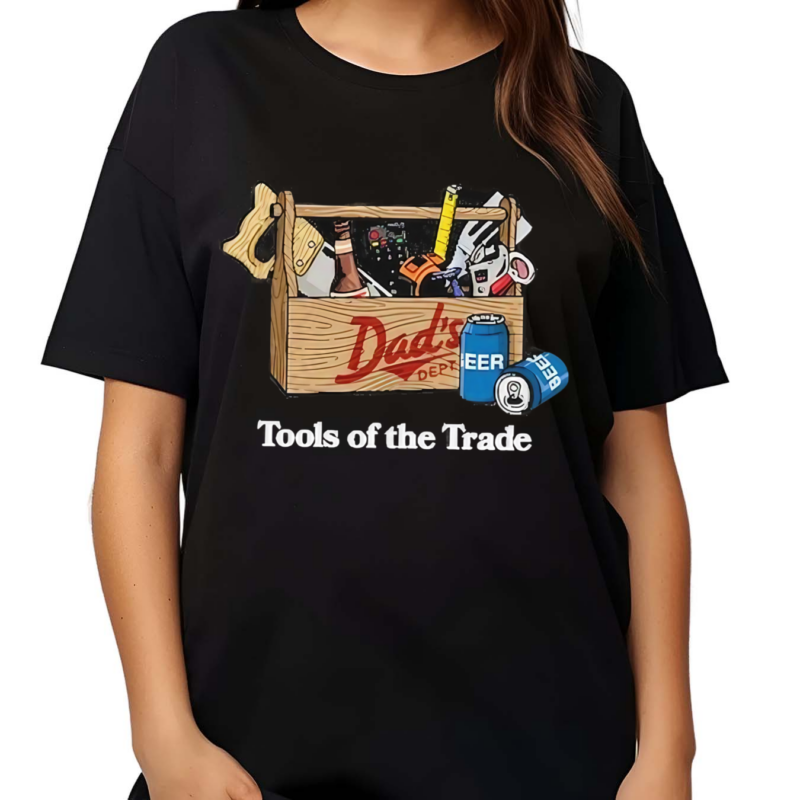 Dad’s Dept Tools Of The Trade Shirt