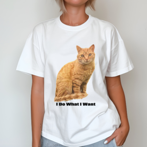 Cat I Do What I Want Shirt