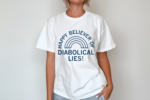 Happy Believer Of Diabolical Lies Shirt