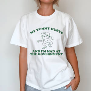 Frog My Tummy Hurts And I’m Mad At The Government Shirt
