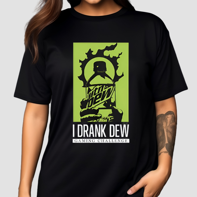 I Drank Dew Gaming Challenge Shirt