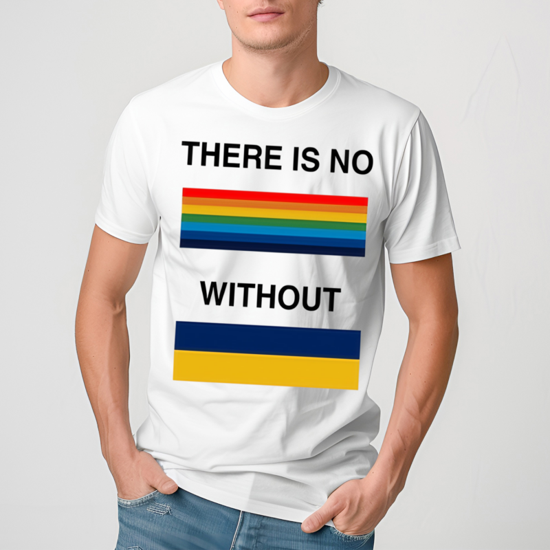 There Is No Rainbow Without Yellow And Blue Shirt