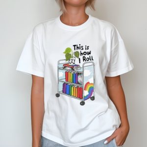 This Is How I Roll Pride LGBT Shirt