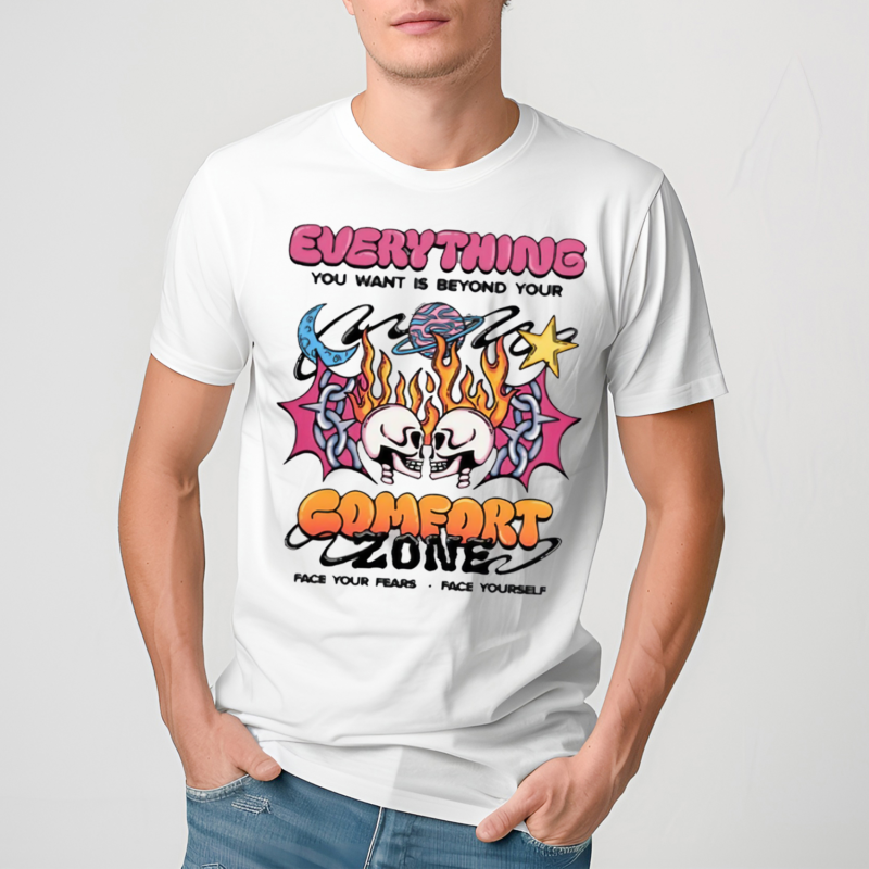 Skull Everything You Want Is Beyond Your Comfort Zone Shirt