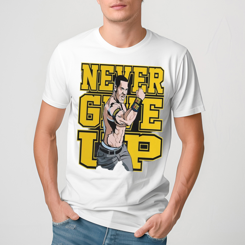 John Cena Never Give Up Shirt