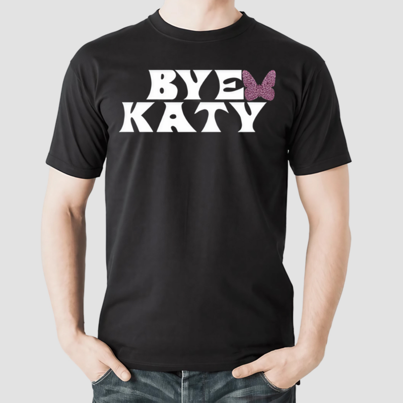 Katy Perry Bye Katy Shirt