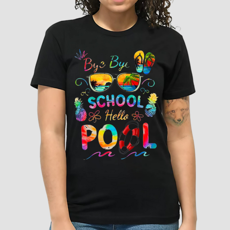 Bye Bye School Hello Pool Shirt Funny Teacher Shirt