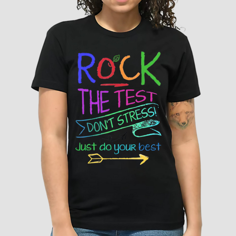 Testing Teacher Rock The Test Dont Stress Just Do Your Best Shirt