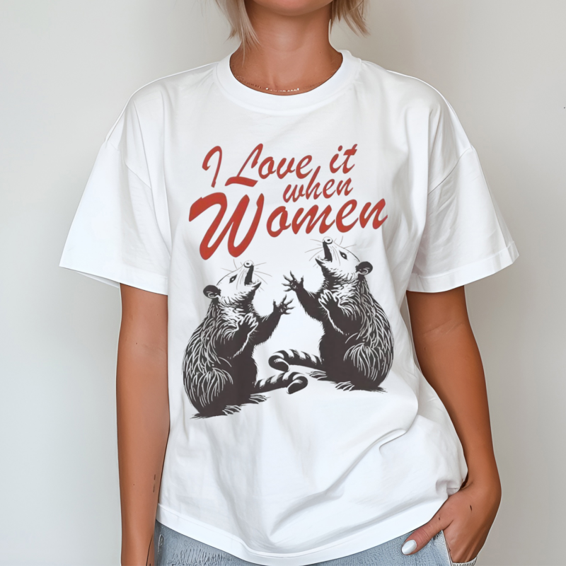 Opossum I Love It When Women Shirt