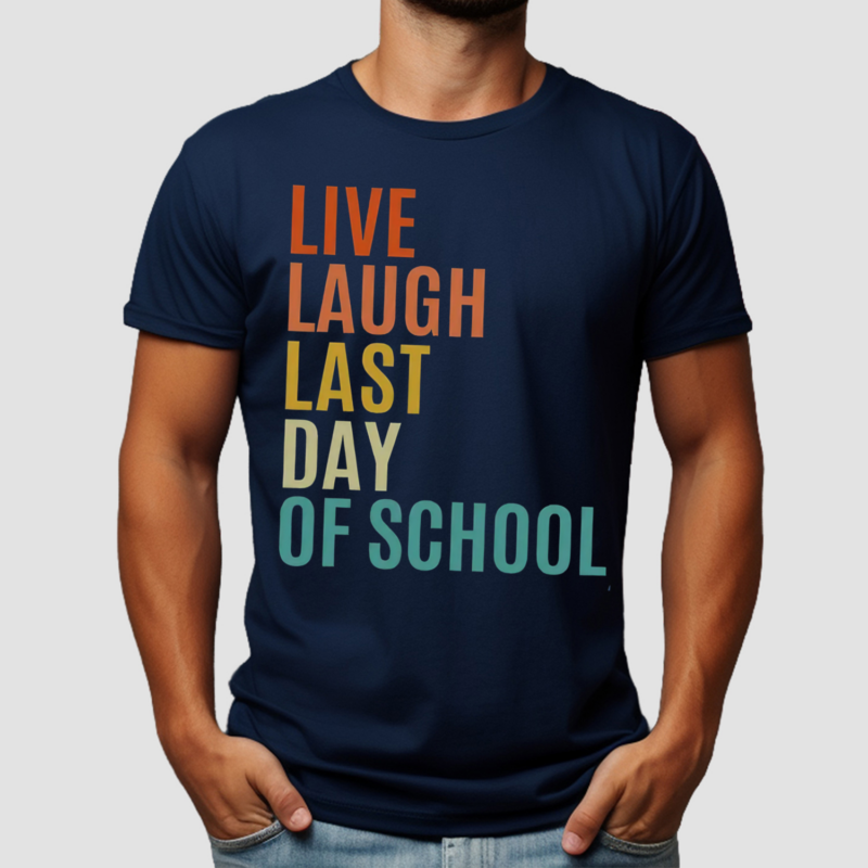 Live Laugh Last Day Of School Teacher Shirt