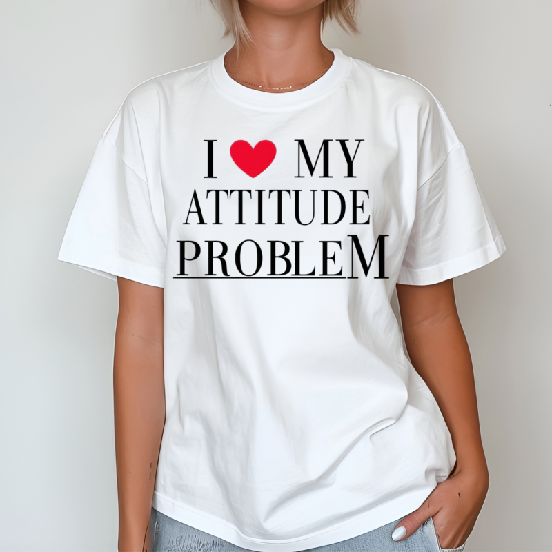 Fashionnova I Love My Attitude Problem Shirt