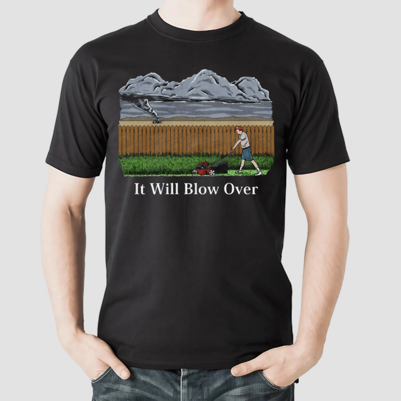 Middle Class Fancy It Will Blow Over Shirt