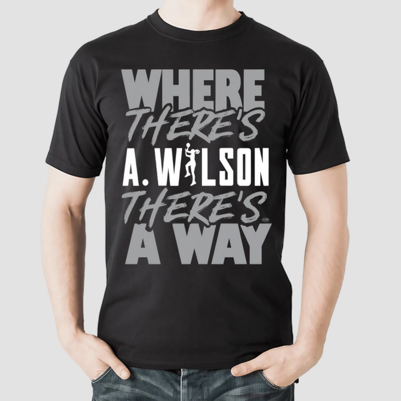 Where Theres A Wilson Theres A Way Shirt