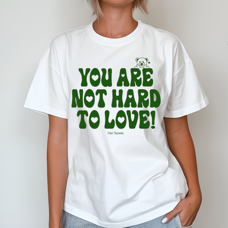 Bear Ourseasns You Are Not Hard To Love Shirt