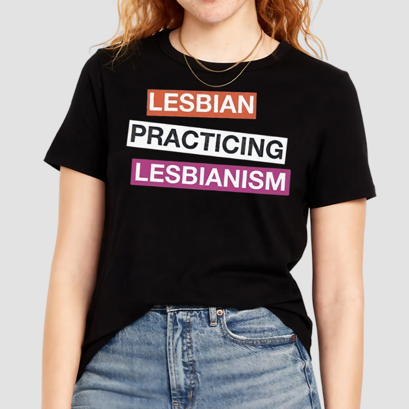 Lesbian Practicing Lesbianism Shirt