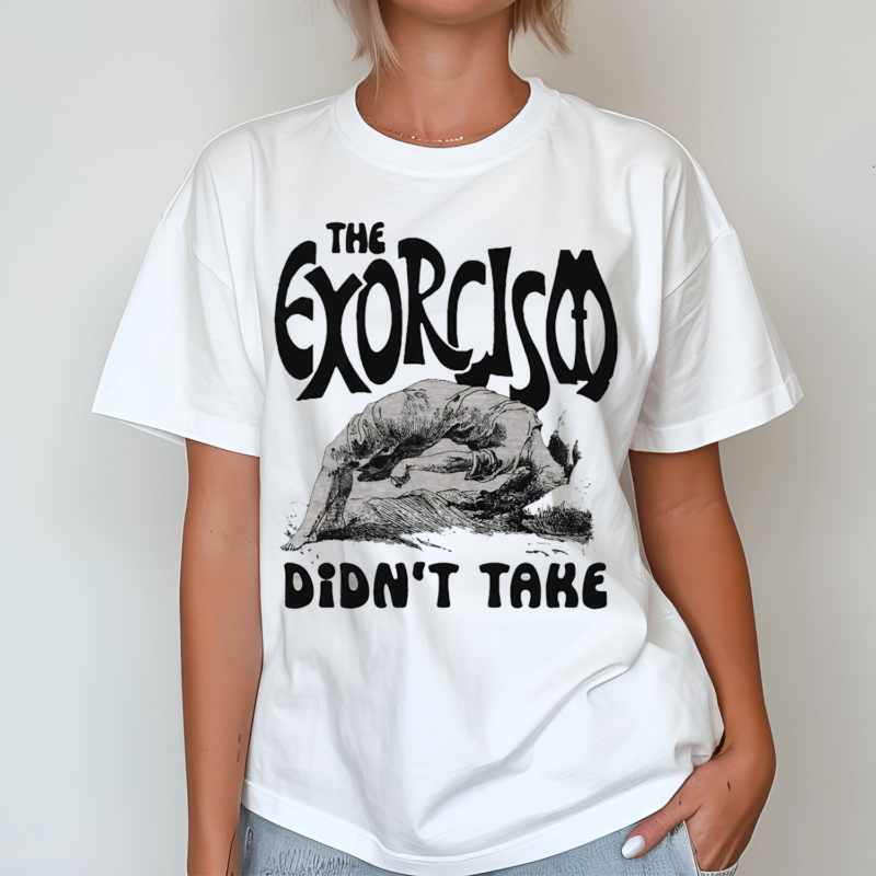 The Exorcism Did Not Take Shirt