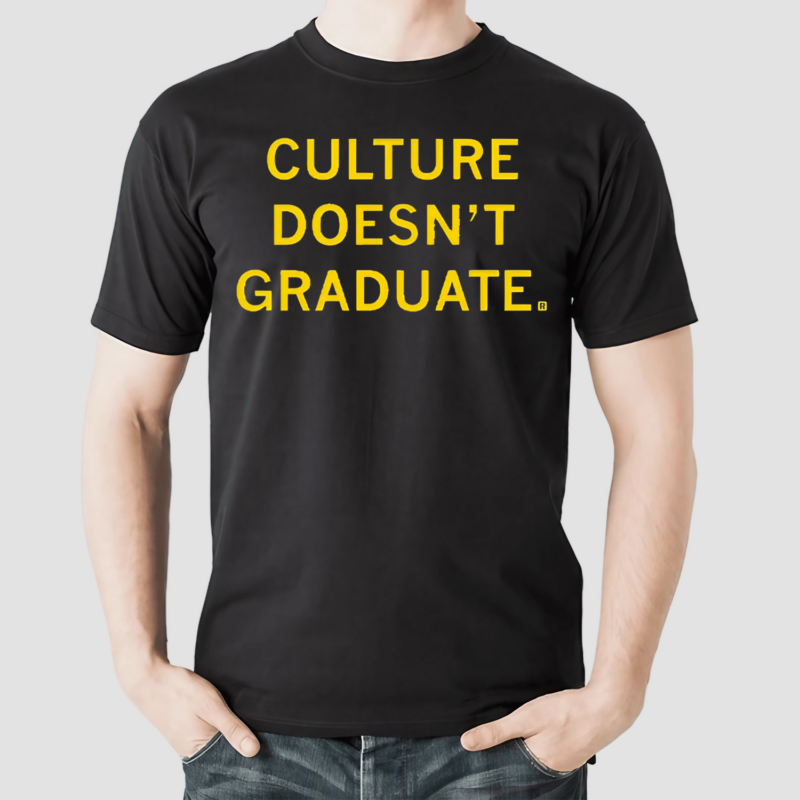 Culture Doesnt Graduate Shirt