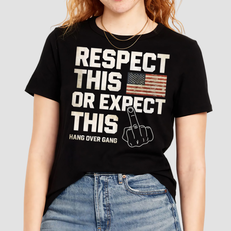 America Flag Respect This Or Expect This Hang Over Gang Shirt