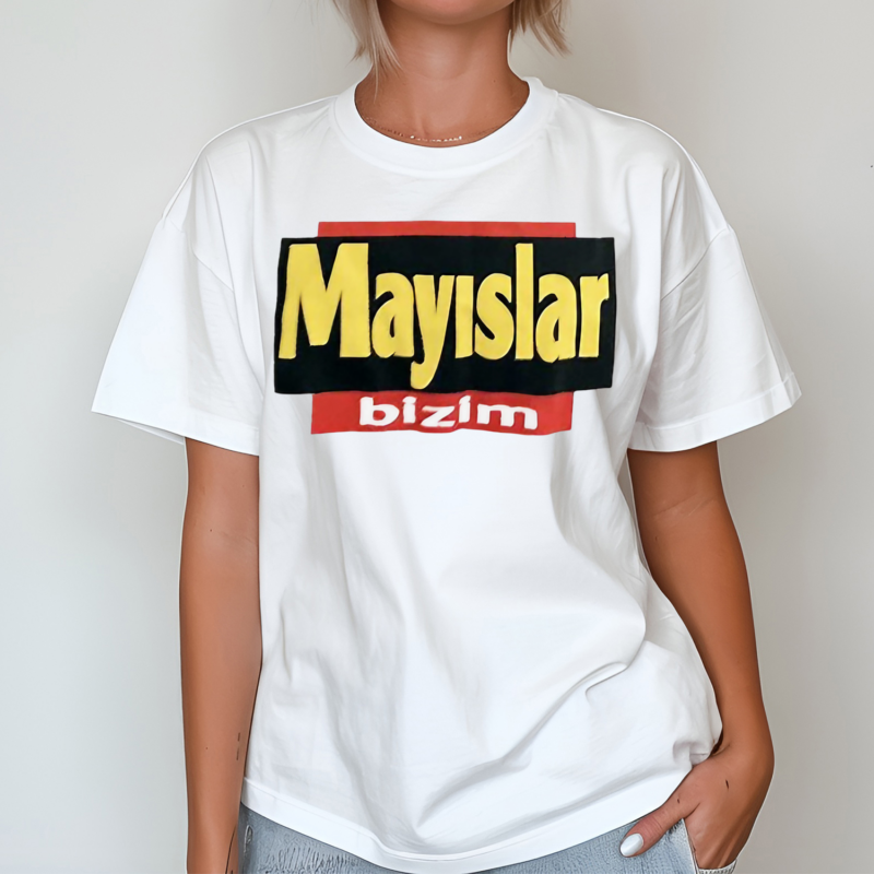 Mayslar Bizim Shirt