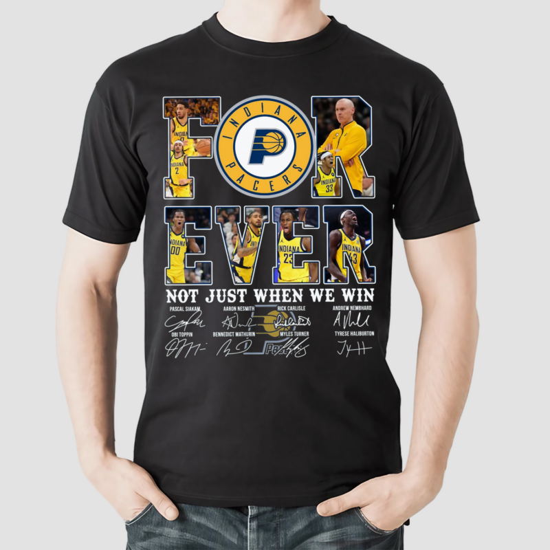 Pacers For Ever Not Just When We Win Shirt