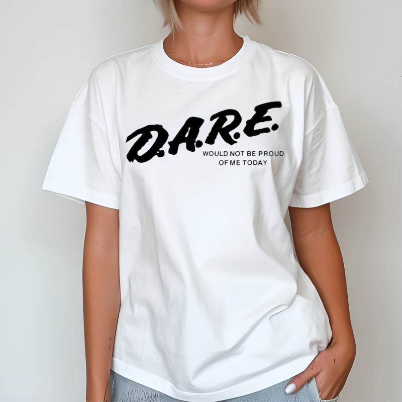 Dmtworld Dare Would Not Be Proud Of Me Today Shirt