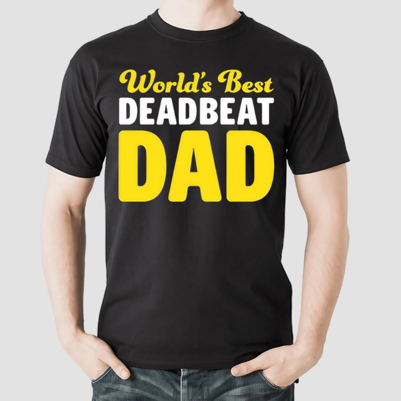 Worlds Best Deadbeat Dad Shirt