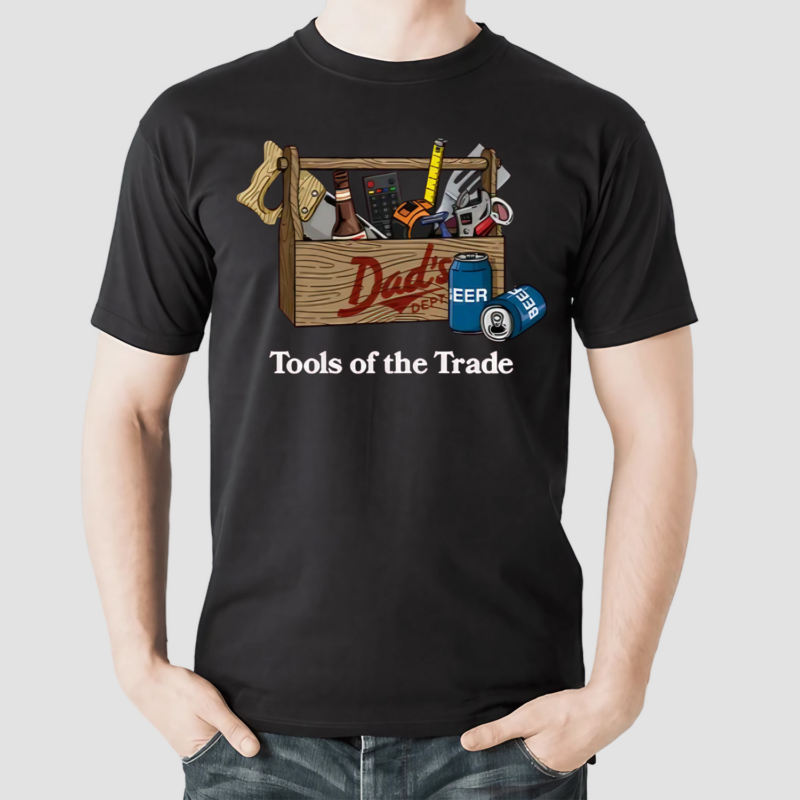 Middleclassfancy Dads Dept Tools Of The Trade Shirt