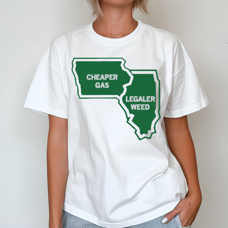 The Quad Cities at the intersection of Cheaper Gas and Legaler Weed Shirt