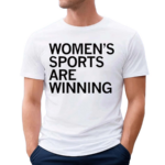 Women Is Sports Are Winning 2024 Shirt