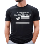 Citizen Of The Banana Republic Shirt