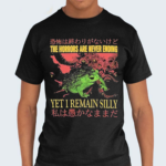 Frog The Horrors Are Never Ending Yet I Remain Silly Shirt