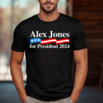 Alex Jones For President 2024 Shirt