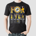 Pacers For Ever Not Just When We Win Shirt