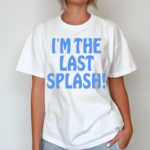 I Am The Last Splash Shirt