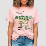 Frog Love Squad You Can’t Spell Autism Without U And I Frog Shirt