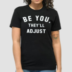 Cheryl Reeve Be you They Will Adjust Shirt