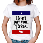 2024 Don’t Pay Your Taxes Shirt