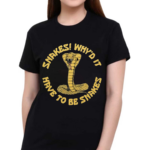 Snakes Why’d It Have To Be Snakes 2024 Shirt