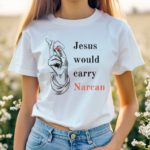 Hand Jesus Would Carry Narcan Shirt