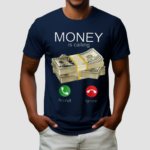 Money Is Calling Shirt