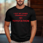 Print Shoot Repeat I Got My Hawg Cranked At Toyotathon Shirt