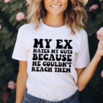 Small Dick Energy My Ex Hates My Guts Because He Couldn’t Reach Them Shirt