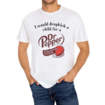 I Would Dropkick A Child For A Dr Pepper Strawberries And Cream 2024 Shirt