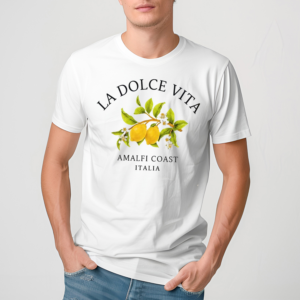 Awesome Amalfi Coast La Dolce Vita Shirt