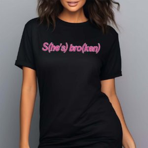 She’s Broken He Is Ken Barbie Shirt