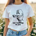 Mamono World Am I Nothing To You Shirt